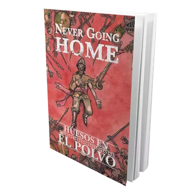 Never Going Home: Huesos en el polvo