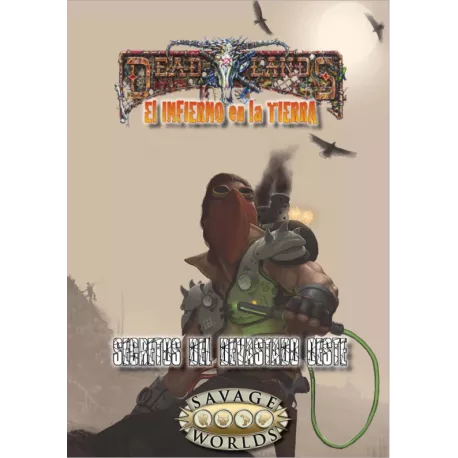 Secretos Del Devastado Oeste - Savage Worlds DL: El Infierno En La Tierra